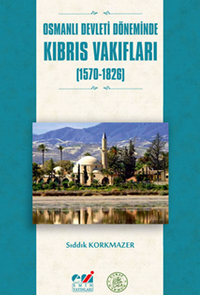 Osmanlı Devleti Döneminde Kıbrıs Vakıfları  (1570-1826)