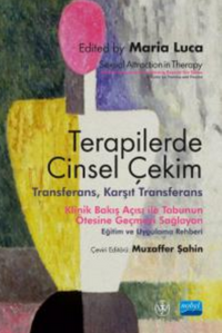 Terapilerde Cinsel Çekim - Transferans, Karşıt Transferans / Sexual Attraction in Therapy: Clinical Perspectives on Moving