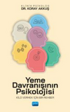 Yeme Davranışının Psikolojisi- Kilo Vermek İ&ccedil;in Bir Rehber