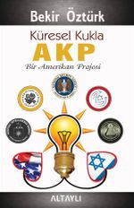Küresel Kukla AKP & Bir Amerikan Projesi