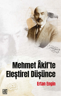 Mehmet ‘Akif'te Eleştirel Düşünce