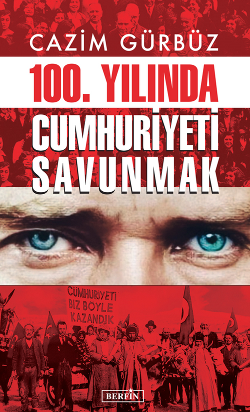 Cazim Gürbüz 100. Yılında Cumhuriyeti Savunmak