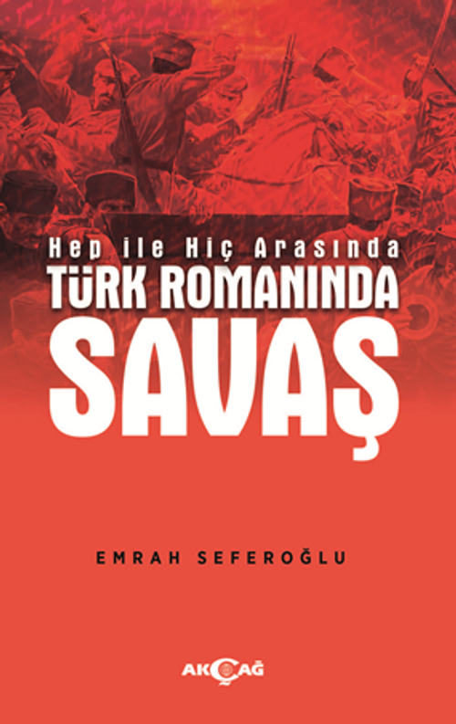 Hep İle Hiç Arasında Türk Romanında Savaş