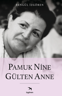 Pamuk Nine Gülten Anne