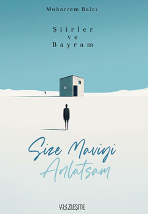Şiirler ve Bayram / Size Maviyi Anlatsam