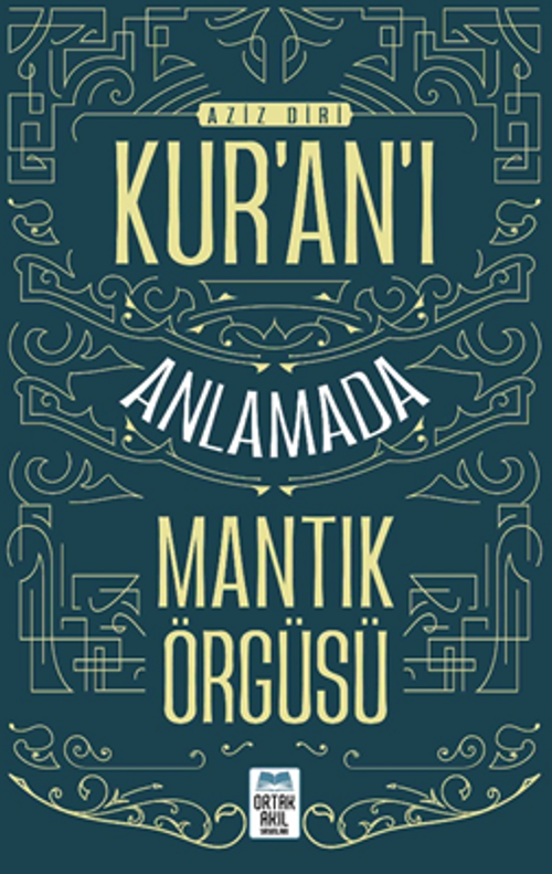 Kur'an'ı Anlamada Mantık Örgüsü