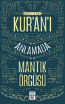 Kur'an'ı Anlamada Mantık Örgüsü