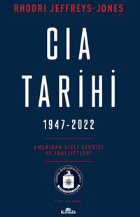 CIA Tarihi,  1947-2022 / Amerikan Gizli Servisi ve Faaliyetleri