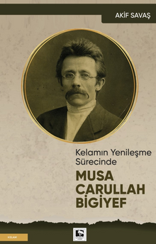 Kelamın Yenileşme Sürecinde Musa Carullah Bigiyef