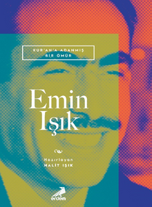 Kur’an’a Adanmış Bir Ömür Emin Işık