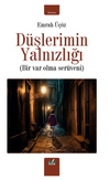 D&uuml;şlerimin Yalnızlığı / Bir Var Olma Ser&uuml;veni