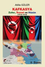 Kafkasya Zafer, İhanet ve Hüzün (1918-1919)