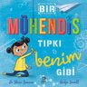 Bir Mühendis Tıpkı Benim Gibi