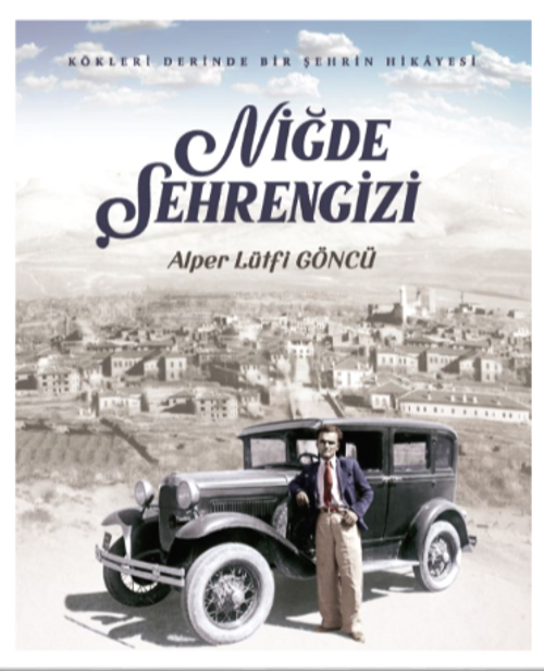 Kökleri Derinde Bir Şehrin Hikayesi / Niğde Şehrengizi