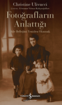 Fotoğrafların Anlattığı – Aile Belleğini Yeniden Okumak