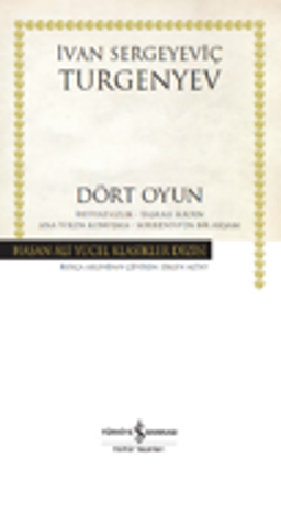 Dört Oyun – İhtiyatsızlık – Taşralı Kadın – Ana Yolda Konuşma – Sorrento’da Bir Akşam (Ciltli)