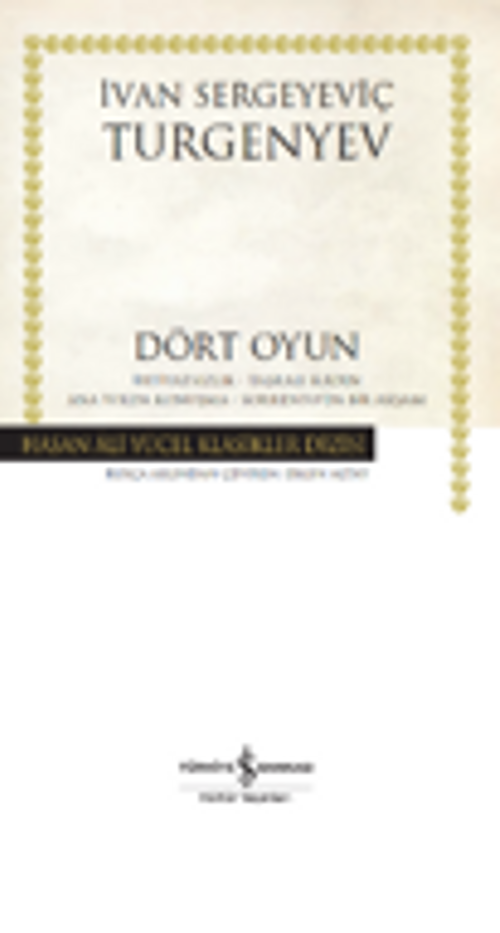 Dört Oyun – İhtiyatsızlık – Taşralı Kadın – Ana Yolda Konuşma – Sorrento'da Bir Akşam (Ciltli)