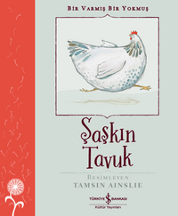 Şaşkın Tavuk – Bir Varmış Bir Yokmuş 