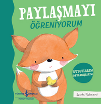 Paylaşmayı Öğreniyorum – Duygularım Davranışlarım