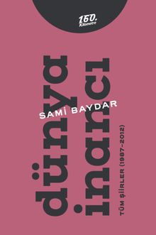 Dünya İnancı & Tüm Şiirler (1987-2012)