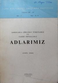 Adlarımız & Şarkılarla Şiirlerle Türkülerle ve Tarihi Örneklerle / 9-E-19