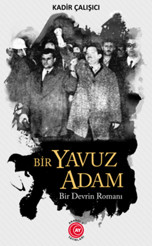 Bir Yavuz Adam / Bir Devrin Romanı