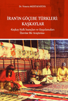 İran'ın G&ouml;&ccedil;ebe T&uuml;rkleri: Kaşkaylar -Kaşkay Halk İnan&ccedil;ları ve Uygulamaları &Uuml;zerine Bir Araştırma