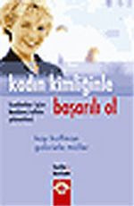 Kadın Kimliğinle Başarılı Ol
