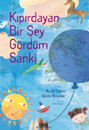 Kıpırdayan Bir Şey G&ouml;rd&uuml;m Sanki