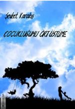 Çocukluğumu Ört Üstüme
