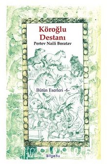 Köroğlu Destanı - Prof.Dr. Pertev Naili Boratav