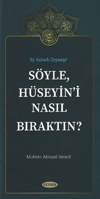 Söyle Hüseyini Nasıl Bıraktın?
