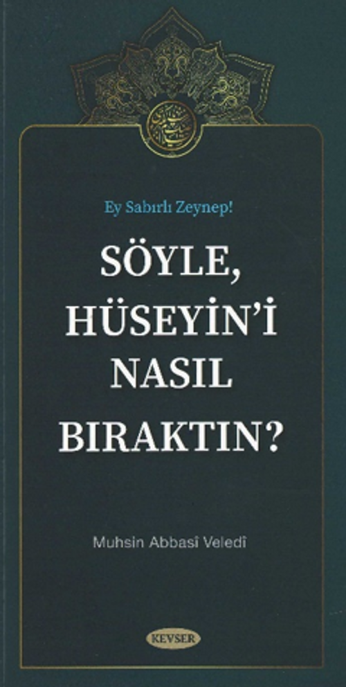 Söyle Hüseyini Nasıl Bıraktın?