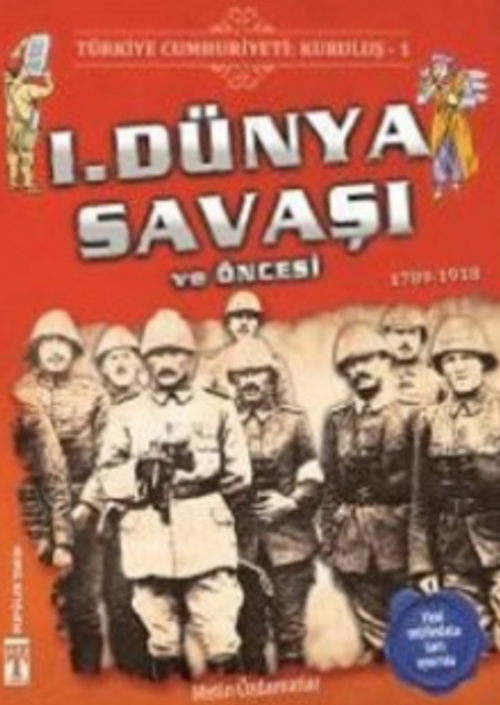Türkiye Cumhuriyeti Kuruluş 1 / 1. Dünya Savaşı ve Öncesi