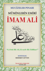 Mucizeler Pınarı Müminlerin Emiri İmam Ali
