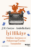 İyi Hikaye: Hakikat, Kurmaca ve Psikoterapi &Uuml;zerine Yazışmalar