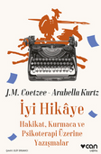 İyi Hikaye: Hakikat, Kurmaca ve Psikoterapi Üzerine Yazışmalar