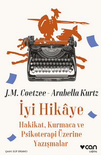 İyi Hikaye: Hakikat, Kurmaca ve Psikoterapi Üzerine Yazışmalar