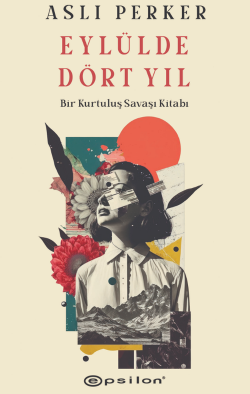 Eylülde Dört Yıl / Bir Kurtuluş Savaşı Kitabı
