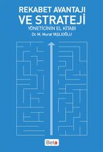 Rekabet Avantajı ve Strateji & Yöneticinin El Kitabı