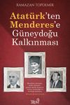 Atat&uuml;rk'ten Menderes'e G&uuml;neydoğu Kalkınması
