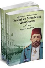 Devlet ve Memleket Görüşlerim (2 Cilt) (Sultan İkinci Abdülhamid Han)