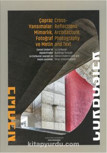 Çapraz Yansımalar: Mimarlık, Fotoğraf ve Metin & Cross - Reflections: Architecture, Photography and Text
