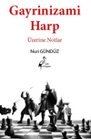 Gayrinizami Harp &Uuml;zerine Notlar