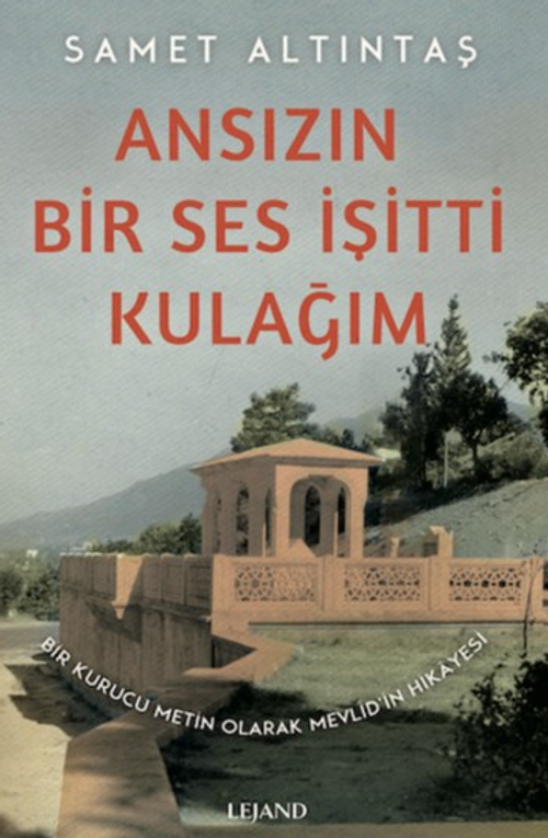 Ansızın Bir Ses İşitti Kulağım & Bir Kurucu Metin Olarak Mevlid'in Hikayesi