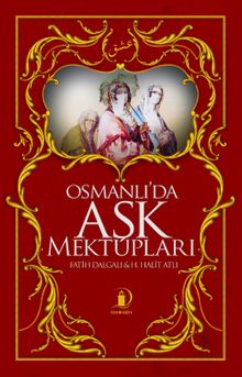 Osmanlı'da Aşk Mektupları