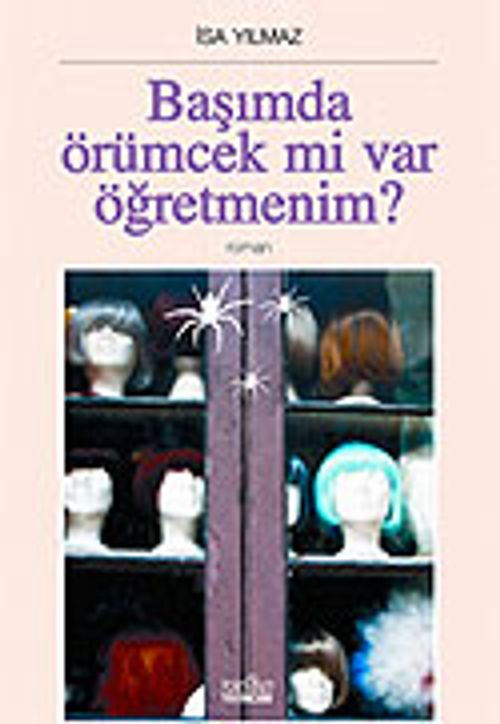 Başımda Örümcek mi Var Öğretmenim?