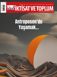 İktisat ve Toplum Dergisi 154. Sayı: Antroposen’de Yaşamak