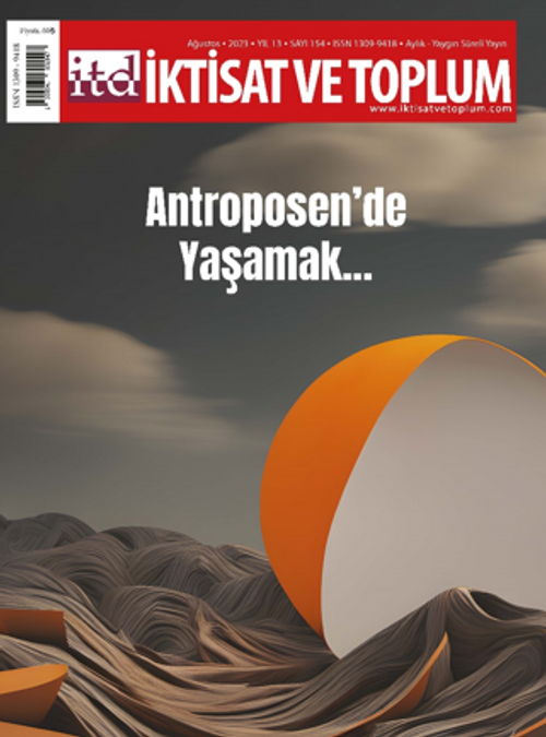 İktisat ve Toplum Dergisi 154. Sayı: Antroposen'de Yaşamak