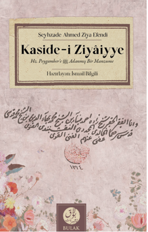 Kaside-i Ziyaiyye & Hz. Peygamber'e (s.a.v) Adanmış Bir Manzume (Dört Tercümesiyle Beraber) 